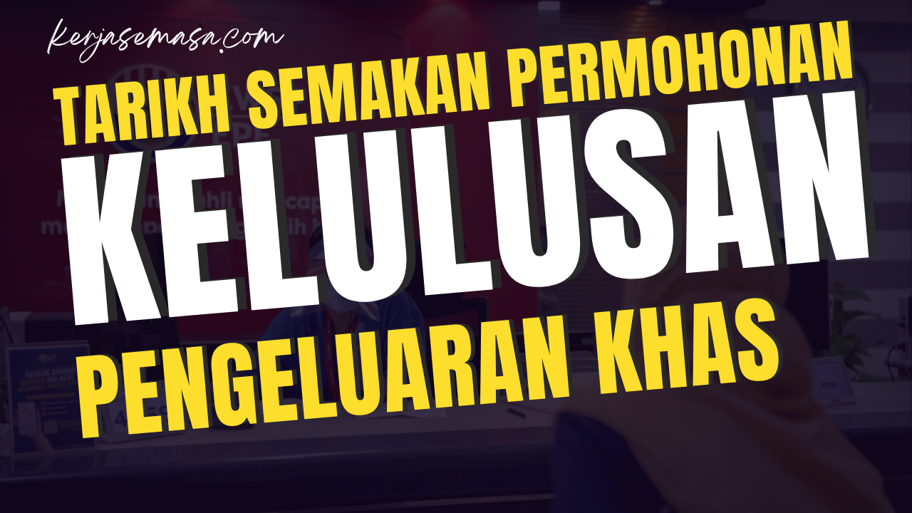 Tarikh Semakan Status Permohonan Pengeluaran Khas KWSP